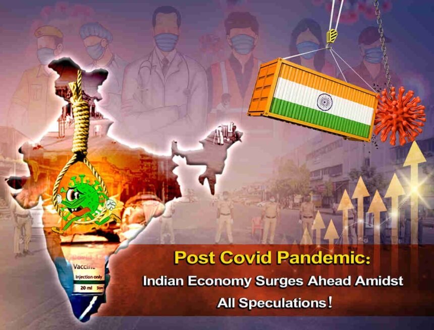 Post Covid Pandemic: Indian Economy Surges Ahead Amidst All Speculations