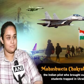 Mahashweta Chakraborty I The Indian pilot who brought out Indian students trapped in Ukraine
