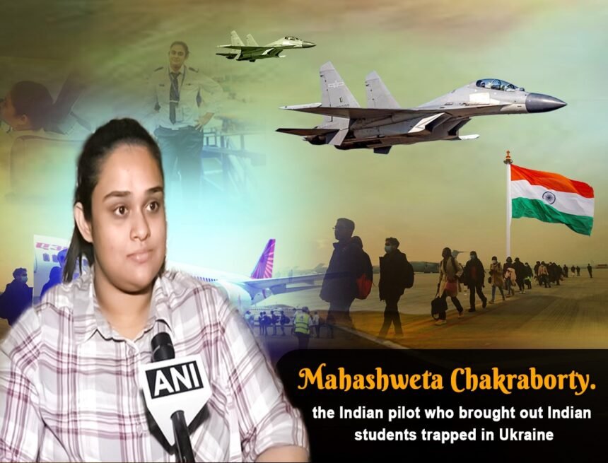 maheshweta chakraborty Mahashweta Chakraborty I The Indian pilot who brought out Indian students trapped in Ukraine