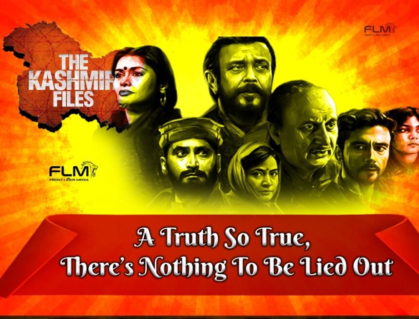 The Kashmir Files: A Truth So True, There’s Nothing To Be Lied Out