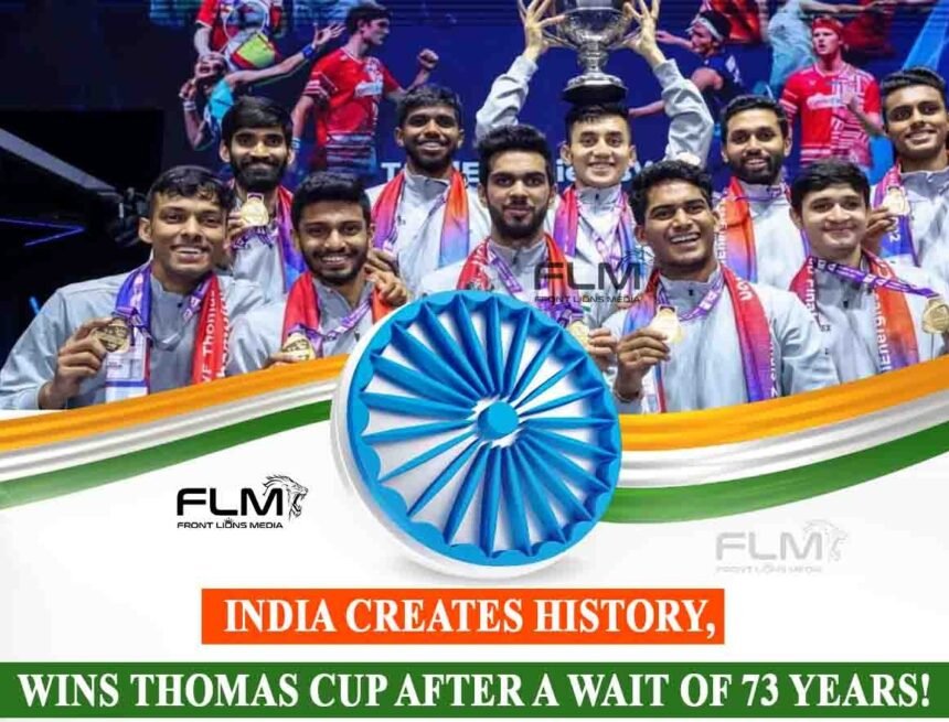 INDIA CREATES HISTORY, WINS THOMAS CUP AFTER A WAIT OF 73 YEARS! INDIA CREATES HISTORY, WINS THOMAS CUP AFTER A WAIT OF 73 YEARS!